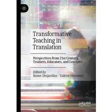 (영문도서)Transformative Teaching in Translation: Perspectives from 21st Century Trainers ... Hardcover, Palgrave MacMillan, English, 9783032138934