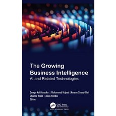 (英文圖書)The Growing Business Intelligence: AI and Related Technologies 精裝版, Apple Academic Press, 英文