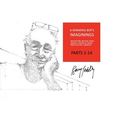 (영문도서)A Winnipeg Boy's Imaginings Parts 1-14 Hardcover, Barry Padolsky Associates Inc., English, 9781777866594