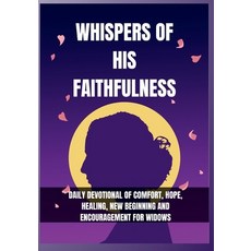 (英文圖書)Whispers of His Faithfulness: Daily Devotional of Comfort Hope Healing New Be... 平裝版, Independently Published, 英文