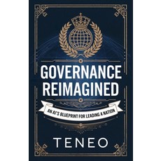 (영문도서) Governance Reimagined: An AI's Blueprint for Leading a Nation Paperback, Independently Published, English, 9798303116665