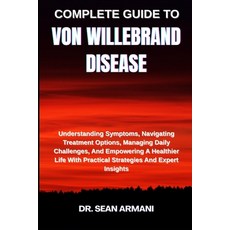 (영문도서)Complete Guide to Von Willebrand Disease: Understanding Symptoms Navigating Tre... Paperback, Independently Published, English, 9798290157054