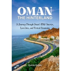 (영문도서)Oman: The Hinterland: A Journey through Oman's Wild Interior Lost Cities and Ve... Paperback, Independently Published, English, 9798180818911