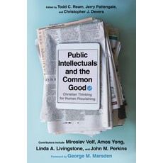Public Intellectuals and the Common Good: Christian Thinking for Human Flourishing Paperback, IVP Academic, English, 9780830854813