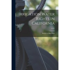 (영문도서) Irrigation Water Rights in California; C452 Paperback, Hassell Street Press, English, 9781013767685