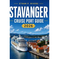 (영문도서)Stavanger Cruise Port Guide 2026: Shore Excursions Walking Routes Pulpit Rock ... Paperback, Independently Published, English, 9798198315495 Independently Published, English, 9798198315495