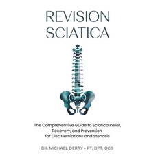 (영문도서)Revision Sciatica: The Comprehensive Guide to Sciatica Relief Recovery And Pre... Paperback, Independently Published, English, 9798293997084