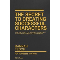 (영문도서)The Secret to Creating Successful Characters: That Captivate the Audience from S... Paperback, R. Tesch, English, 9786501786506