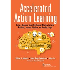 (영문도서) Accelerated Action Learning: Using a Hands-on Talent Development Strategy to Solve Problems ... Paperback, Productivity Press, English, 9781032391588