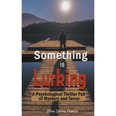 (영문도서) Something is Lurking: A Psychological Thriller Full of Mystery and Terror Paperback, Lioboj, English, 9798223669456