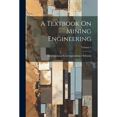 (영문도서) A Textbook On Mining Engineering; Volume 4 Paperback, Legare Street Press, English, 9781021609090