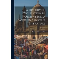 (영문도서) A History of Civilisation in Ancient India Based On Sanscrit Literature; Volume 2 Hardcover, Legare Street Press, English, 9781020082634