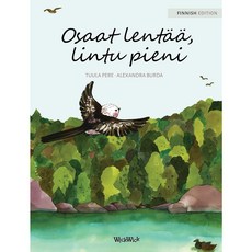 Osaat lentaa lintu pieni (Finnish Edition Hardcover)