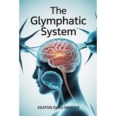 (영문도서)The Glymphatic System Paperback, Independently Published, English, 9798243279307