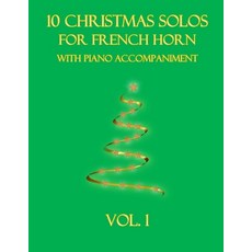(英文圖書)10 Christmas Solos for French Horn with Piano Accompaniment: Vol. 1 平裝版, Independently Published, 英文
