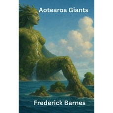 (外文書)Aotearoa Giants Paperback, Frederick Barnes, English