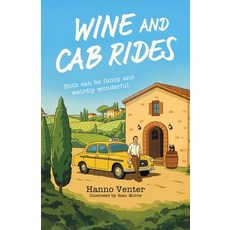 (영문도서)Wine and Cab Rides: Both can be fancy and weirdly wonderful Paperback, Tellwell Talent, English, 9781834381084