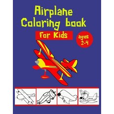 AIRPLANE Coloring Book for Kids ages 2-4: Perfect Coloring Book for Toddlers Boys and Girls Cute Pl... Paperback, Independently Published, English, 9798577911423