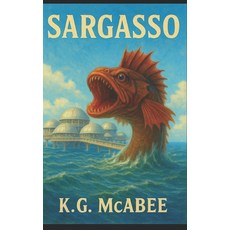 (영문도서)Sargasso: A Leviathan Dawn Story Paperback, Independently Published, English, 9798265062949