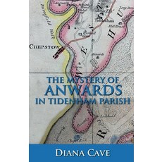 (영문도서) The Mystery of Anwards in Tidenham Parish Paperback, Diana Cave, English, 9781917425834