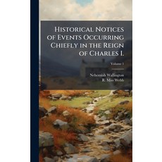 (英文圖書)Historical Notices of Events Occurring Chiefly in the Reign of Charles I. 精裝版, Hutson Street Press, 英文