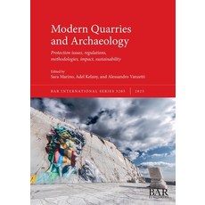 (영문도서) Modern Quarries and Archaeology: Protection issues regulations methodologies ... Paperback, British Archaeological Repo..., English, 9781407362434
