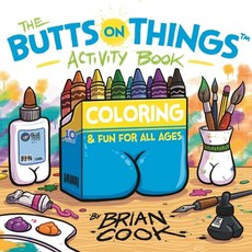 The Butts on Things Activity Book:Coloring and Fun for All Ages, Page Street Publishing, The Butts on Things Activity.., Cook, Brian(저)