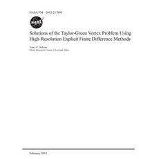Solutions of the Taylor-Green Vortex Problem Using High-Resolution Explicit Finite Difference Methods Paperback, Independently Published, English, 9781793963772