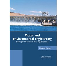 (영문도서) Water and Environmental Engineering: Entropy Theory and Its Application Hardcover, Syrawood Publishing House, English, 9781647404291