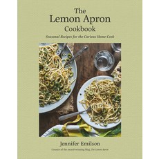 (영문도서) The Lemon Apron Cookbook: Seasonal Recipes for the Curious Home Cook Hardcover, Appetite by Random House, English, 9780525611219