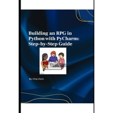 (영문도서) Building an RPG in Python with PyCharm: Step-by-Step Guide: Stronger by the pound Paperback, Independently Published, English, 9798303596542