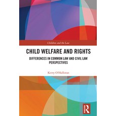 (영문도서)Child Welfare and Rights: Differences in Common Law and Civil Law Perspectives Paperback, Routledge, English, 9781032216935