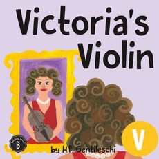 (영문도서) Victoria's Violin: The Letter V Book Paperback, H.P. Gentileschi Publishing..., English, 9781948023214