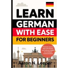 (英文圖書)Learn German With Ease For Beginners: Practical Lessons Real-Life Phrases and... 平裝版, Independently Published, 英文