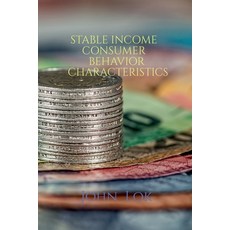 (영문도서) Stable Income Consumer Behavior Characteristics Paperback, Notion Press, English, 9798886296778