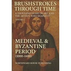 (영문도서)Brushstrokes Through TimeTime - A Thousand Years of Art and the Artists Who Shap... Paperback, Northward House Publising, English, 9781764069830