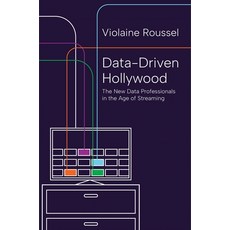(영문도서)Data-Driven Hollywood: The New Data Professionals in the Age of Streaming Paperback, Princeton University Press, English, 9780691251424 Princeton University Press, English, 9780691251424