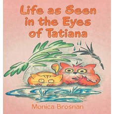 (영문도서) Life as Seen in the Eyes of Tatiana Hardcover, Pen Culture Solutions, English, 9781638128632