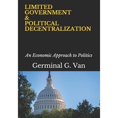 Government & Political Decentralization: An Economic Approach to Politics Paperback, Independently Published, English, 9798592900228
