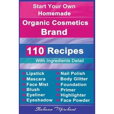 (영문도서) Organic Body Care: 110 Organic Beauty Care & Cosmetics Recipes Paperback, Sajjad Saleem, English, 9798224818273