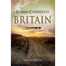 Roman Conquests: Britain Hardcover, Pen & Sword Military, English, 9781526765680