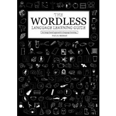(영문도서) The Wordless Language Learning Guide: An image based approach to language acqui... Paperback, Lancer Learning Communities, English, 9781958941034