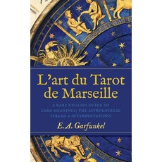 (영문도서)L'art du Tarot de Marseille: A Rare English Guide to Card Meanings the Astrolog... Paperback, Difference Press, 9798295542725