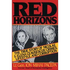 (영문도서) Red Horizons: The True Story of Nicolae and Elena Ceausescus' Crimes Lifestyle and Corruption Paperback, Regnery History, English, 9780895267467