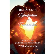 (영문도서) The Dance of Separation and Connection: Twin Flame Questions Answered Paperback, Moon Publishing Media, English, 9798230149279