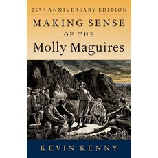 (영문도서) Making Sense of the Molly Maguires: Twenty-Fifth Anniversary Edition Paperback, Oxford University Press, USA, English, 9780197673881