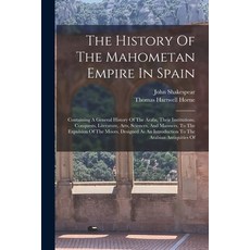 (영문도서) The History Of The Mahometan Empire In Spain: Containing A General History Of The Arabs Thei... Paperback, Legare Street Press, English, 9781018809816