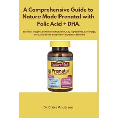 (英文圖書)A Comprehensive Guide to Nature Made Prenatal with Folic Acid + DHA: Essential I... 平裝版, Independently Published, 英文
