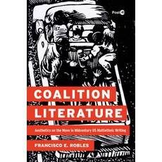 (영문도서) Coalition Literature: Aesthetics on the Move in Midcentury Us Multiethnic Writing Hardcover, Stanford University Press, English, 9781503641877