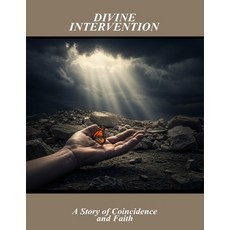 (영문도서)Divine Intervention: A Story Of Coincidence And Faith Paperback, Independently Published, English, 9798265567499